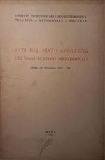 Atti del sesto convegno dei bonificatori meridionali (Roma 29 Novembre 1927)