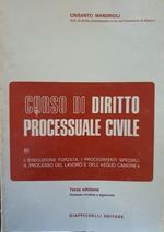 Corso di diritto processuale civile vol. III - L'esecuzione forzata, i procedimenti speciali, il processo del lavoro e i processi locatizio e agrario