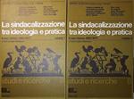 La sindacalizzazione tra ideologia e pratica (Volume1 pag. 348 e Volume 2 pag. 332)
