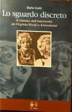 Lo sguardo discreto: il cinema dell'interiorità da Virginia Woolf a Kiarostami