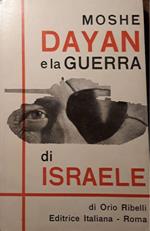 Moshe Dayan e la guerra di Israele