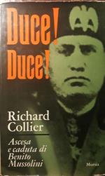 Duce! Duce! Ascesa e caduta di Benito Mussolini