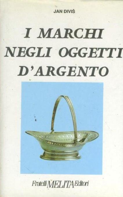 I marchi negli oggetti d'argento - Jan Divis - copertina