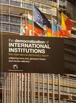 The democratization of international institutions : first international democracy report