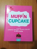 Muffin & cupcake : e anche cakepop, whoopie, macaron, biscotti