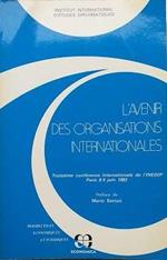 L' avenir des organisations internationales : troisieme conference internationale de l'INEDIP, Paris, 8-9 juin 1983