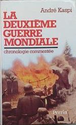 La Deuxième Guerre mondiale : La chronologie commentée