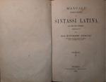 Manuale teorico-pratico di sintassi latina ad uso dei ginnasi