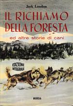 Il richiamo della foresta ed altre storie di cani, edizione integrale