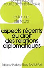 Aspects recents du droit des relations diplomatiques : colloque de Tours