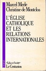 L' Eglise catholique et les relations internationales