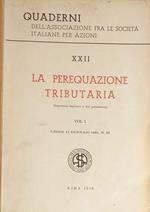 Quaderni dell'Associazione fra le Società Italiane per Azioni. XXII: La perequazioni tributaria (disposizioni legislative, Atti Parlamentari). Volume I: legge 11 gennaio 1951, n. 25