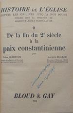 Histoire de l'Eglise depuis les origines jusqu'à nos jours. 2: de la fine du 2° siècle à la paix constantinienne