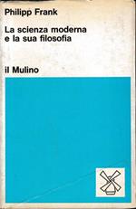 La scienza moderna e la sua filosofia