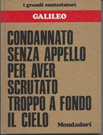 Galileo - Condannato senza appello per aver scrutato troppo a fondo il cielo (I grandi contestatori, 7)