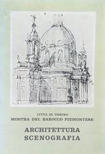 Città di Torino. Mostra del Barocco Piemontese: Architettura - Scenografia