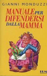 Manuale per difendersi dalla mamma