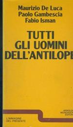 Tutti gli uomini dell'antilope