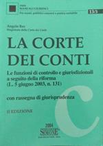 La Corte dei conti : le funzioni di controllo e giurisdizionali a seguito della riforma (L. 5 giugno 2003, n. 131) con rassegna di giurisprudenza