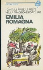 I canti, le fiabe, le feste nella tradizione popolare. Emilia Romagna