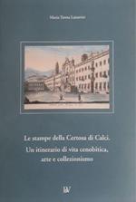 Le stampe della Certosa di Calci: un itinerario di vita cenobitica, arte e collezionismo