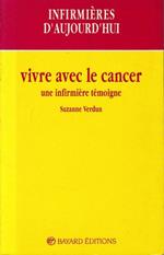 Vivre avec le cancer une infirmiére témoigne