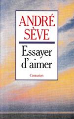 Essayer d'aimer