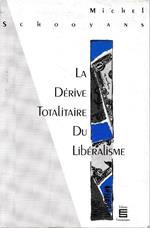 La derive totalitaire du liberalisme