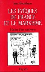 LES EVEQUES DE FRANCE ET LE MARXISME. Histoire d'une connivence