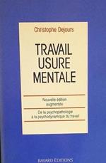 Travail : Usure Mentale. Essai De Psychopathologie Du Travail, Réédition Di: Christophe Dejours