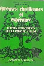 Épreuves chrétiennes et espérance : lettres et documents sur la crise de l'Eglise