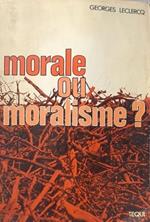 Morale ou moralisme? : approches chretiennes