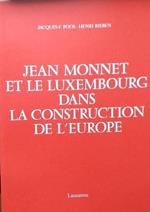 Jean Monnet et le Luxembourg dans la contruction de l'Europe