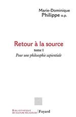 Retour à la source : Tome 1 : Pour une philosophie sapientiale