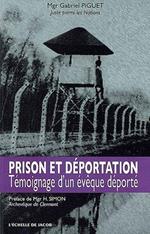 Prison et déportation : Témoignage d'un évêque déporté