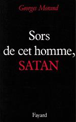 Sors de cet homme, Satan