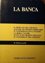 La banca: il mercato del credito, aziende di credito ordinario, il commercio con l'estero, la borsa valori, istituti di credito speciale, il controllo del credito