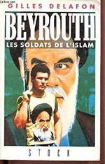 Beyrouth, les soldats de l'islam