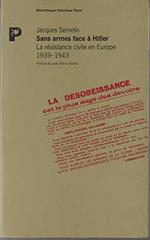 Sans armes face à Hitler : La résistance civile en Europe, 1939-1943