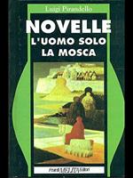 Novelle: L'uomo solo - La Mosca