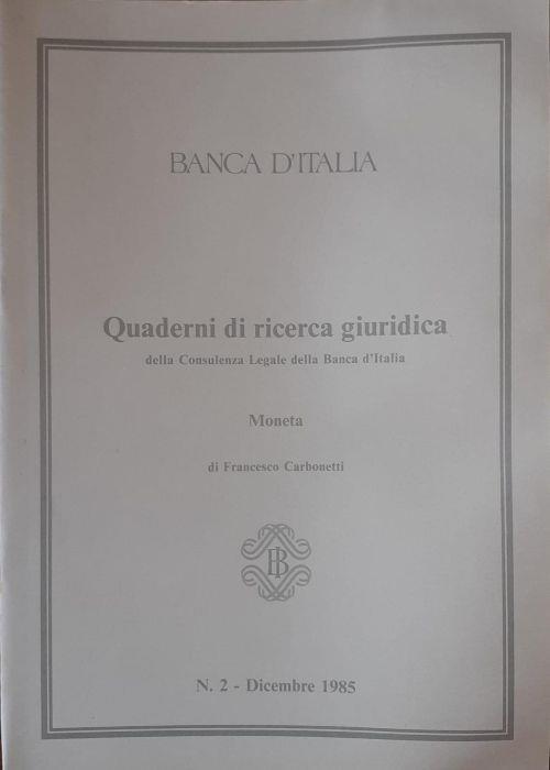 Quaderni di ricerca giuridica della Consulenza Legale della Banca d'Italia  Moneta N.2 - Francesco Carbonetti - Libro Usato - Banca d'Italia - |  Feltrinelli