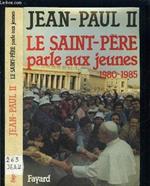 Le Saint-Père parle aux jeunes : 1980-198