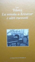 La sonata a Kreutzer de altri racconti