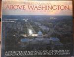 Above Washington, a Collection of Nostalgic & Contemporary Aerial Photographs of the District of Columbia