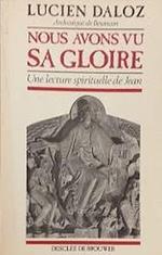 Nous avons vu Sa Gloire. Une lecture spirituelle de Jean