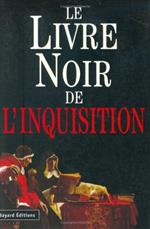 LE Livre Noir De L'Inquisition. Les Grands Procès