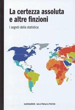 La certezza assoluta e altre finzioni - I segreti della statistica - Mondo matematico