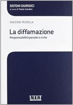 La diffamazione. Responsabilità penale e civile