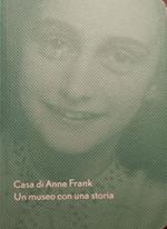 Casa di Anne Frank : un museo con una storia