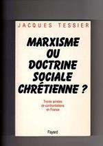 Marxisme Ou Doctrine Sociale Chretienne ? 30 Années De Confrontations En France Di: Tessier, J